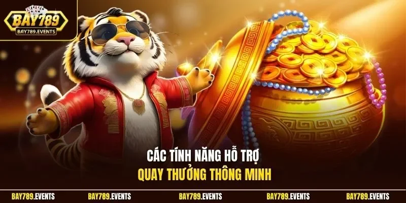 Các tính năng hỗ trợ quay thưởng thông minh 